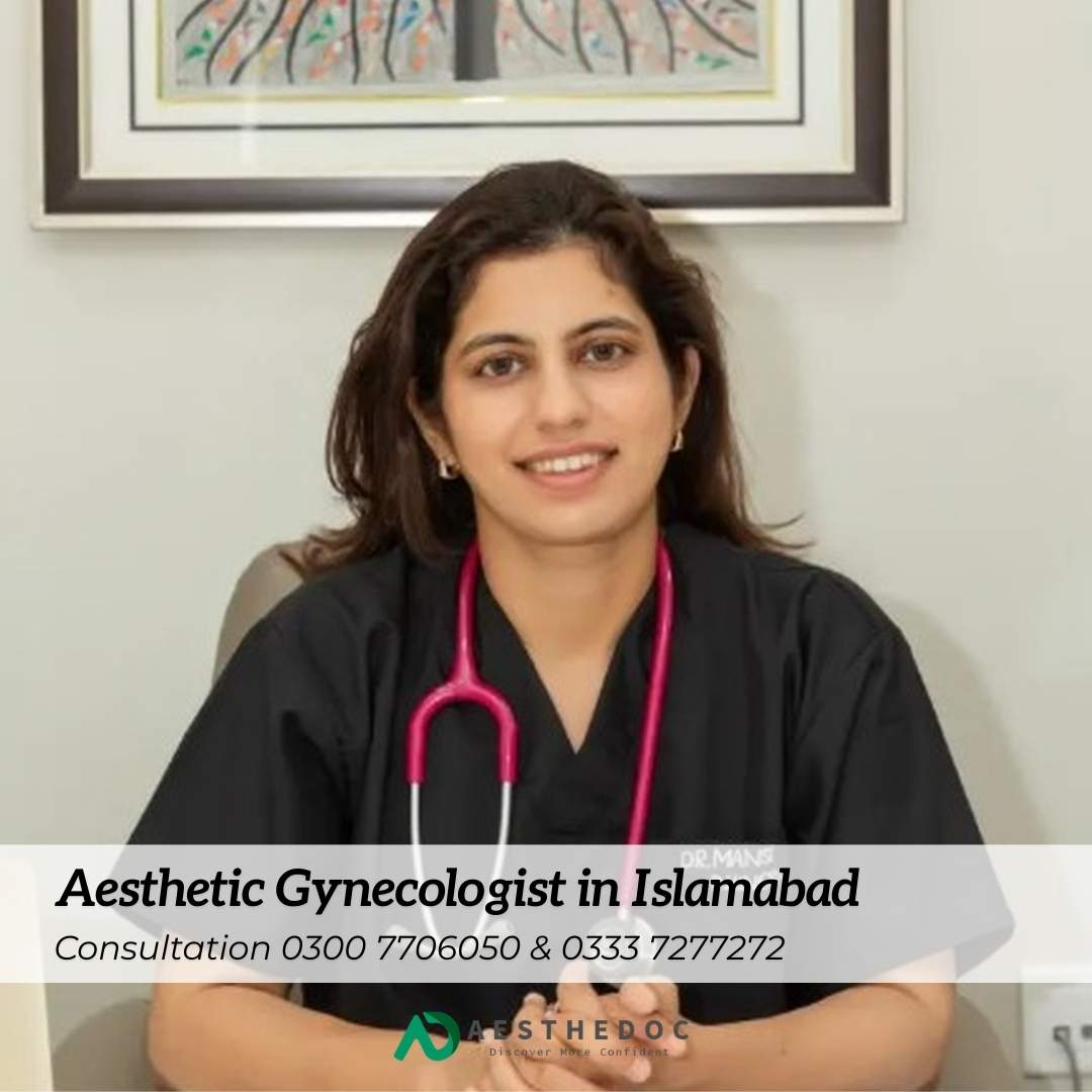 Aesthetic Gynecologist in Islamabad