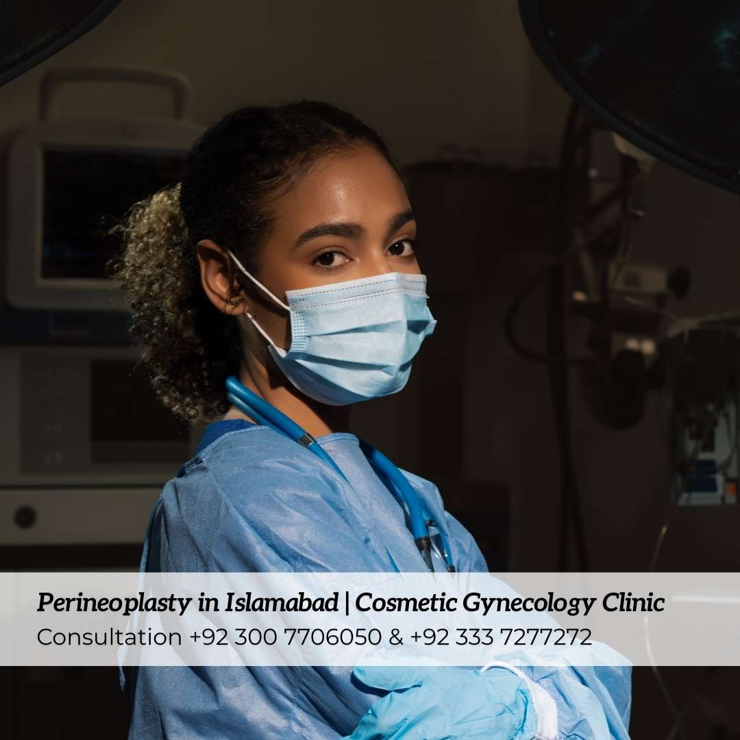 Perineoplasty in Islamabad Cosmetic Gynecology Clinic