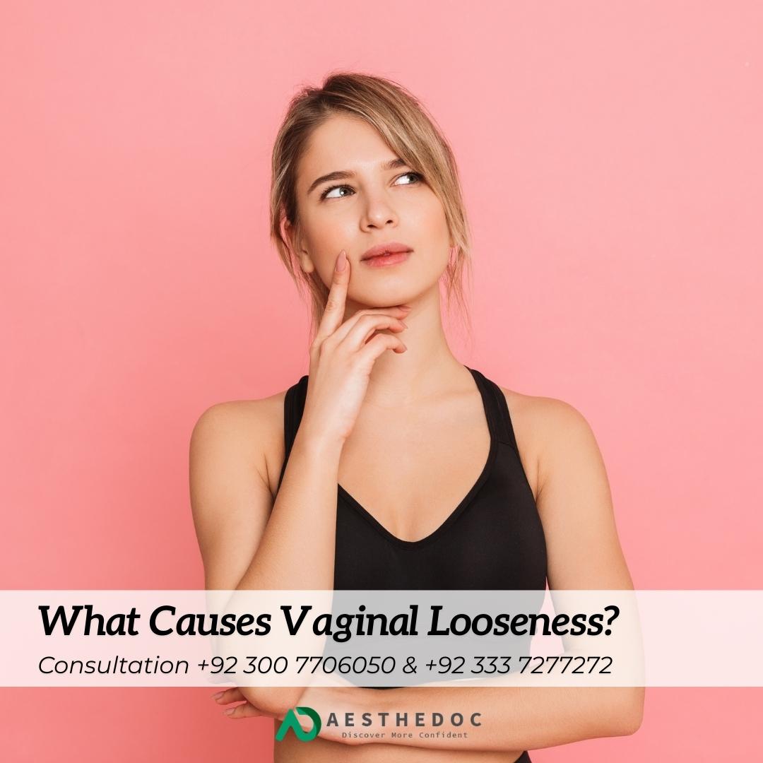 What Causes Vaginal Looseness