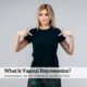 What Is Vaginal Rejuvenation? Procedures, Cost. Benefits & Recovery Time