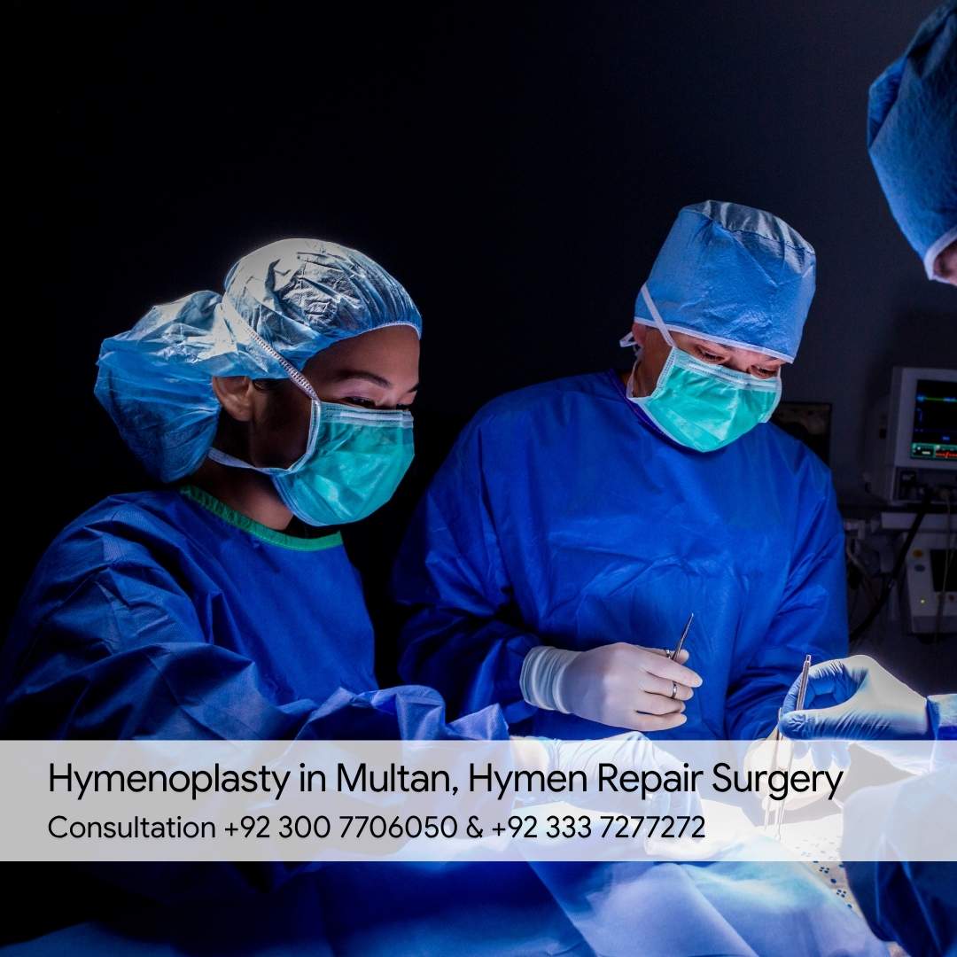Hymenoplasty in Multan, Hymen Repair Surgery