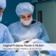 Vaginal Prolapse Repair in Multan