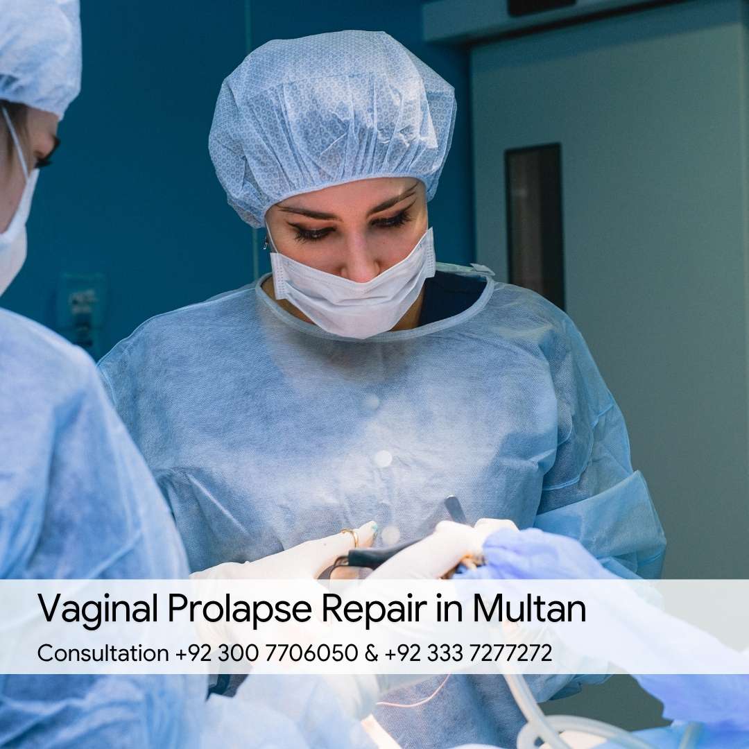 Vaginal Prolapse Repair in Multan