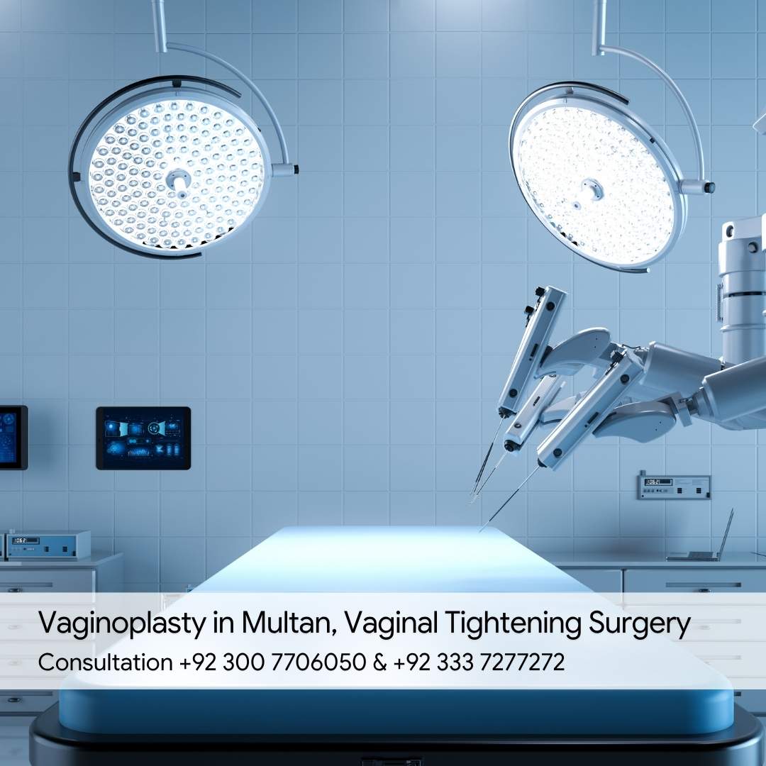 Vaginoplasty in Multan, Vaginal Tightening Surgery